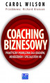 Okładka książki: Coaching biznesowy. Praktyczny podręcznik dla coachów, menedżerów i specjalistów HR