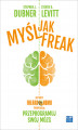 Okładka książki: Myśl jak Freak!
