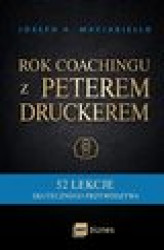 Okładka: Rok coachingu z Peterem Druckerem. 52 lekcje skutecznego przywództwa
