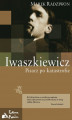 Okładka książki: Iwaszkiewicz. Pisarz po katastrofie
