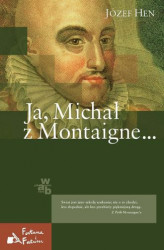 Okładka: Ja, Michał z Montaigne…