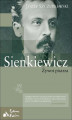 Okładka książki: Sienkiewicz. Żywot pisarza