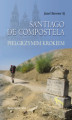 Okładka książki: Santiago De Compostela. Pielgrzymim krokiem