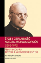 Okładka: Życie i działalność księdza Michała Sopoćki (1888-1975)