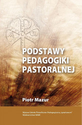 Okładka: Podstawy pedagogiki pastoralnej
