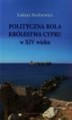 Okładka książki: Polityczna rola Królestwa Cypru