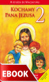 Okładka książki: Kochamy pana Jezusa - poradnik metodyczny