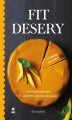 Okładka książki: Fit desery. Na słodko bez cukru