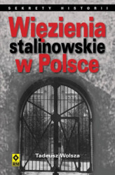 Okładka: Więzienia stalinowskie w Polsce. System, codzienność, represje