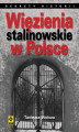 Okładka książki: Więzienia stalinowskie w Polsce. System, codzienność, represje