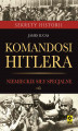 Okładka książki: Komandosi Hitlera. Niemieckie siły specjalne w czasie II wojny światowej