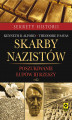 Okładka książki: Skarby nazistów. Poszukiwanie łupów Trzeciej Rzeszy