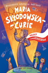 Okładka: Maria Skłodowska. Polscy superbohaterowie