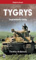 Okładka książki: Tygrys. Legendarny czołg