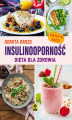 Okładka książki: Insulinooporność. Dieta dla zdrowia