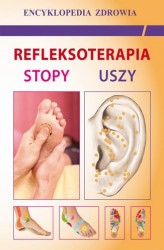 Okładka: Refleksoterapia. Stopy, uszy. Encyklopedia zdrowia