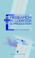 Okładka książki: Research in Logistics & Production - Badania w dziedzinie logistyki i produkcji, Vol. 1, No. 1, 2011