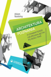 Okładka: Architektura Poznania o charakterze uzupełniającym po roku 1945