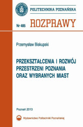 Okładka: Przekształcenia i rozwój przestrzeni Poznania oraz wybranych miast