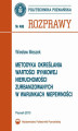 Okładka książki: Metodyka określania wartości rynkowej nieruchomości zurbanizowanych w warunkach niepewności i ocena jej wiarygodności