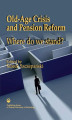 Okładka książki: Old-Age Crisis and Pension Reform. Where do we stand?
