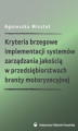 Okładka książki: Kryteria brzegowe implementacji systemów zarządzania jakością w przedsiębiorstwach branży motoryzacyjnej