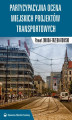 Okładka książki: Partycypacyjna ocena miejskich projektów transportowych