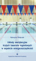Okładka książki: Układy wentylacyjne krytych basenów kąpielowych w aspekcie energooszczędności