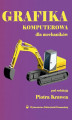 Okładka książki: Grafika komputerowa dla mechaników