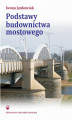 Okładka książki: Podstawy budownictwa mostowego