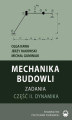 Okładka książki: Mechanika budowli. Zadania. Część II. Dynamika