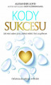 Okładka książki: Kody Sukcesu. Jak mieć udane życie, zdobyć miłość i być szczęśliwym