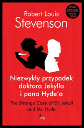 Okładka: Niezwykły przypadek doktora Jekylla i pana Hyde'a.  The Strange Case of Dr. Jekyll and Mr. Hyde - wydanie dwujęzyczne