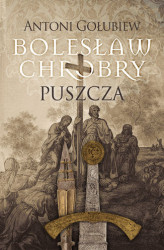 Okładka: Bolesław Chrobry. Puszcza