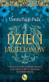 Okładka książki: Dzieci Jagiellonów. Zygmunta Starego i Barbary Zapolyi losy podług Elżbiety Jagiellonki w 1517 roku spisane