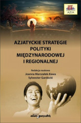 Okładka: Azjatyckie strategie polityki międzynarodowej i regionalnej