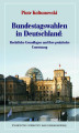 Okładka książki: Bundestagswahlen in Deutschland: Rechtliche Grundlagen und ihre praktische Umsetzung