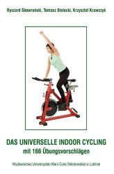 Okładka: Das Universelle Indoor-Cycling - mit 166 Übungsvorschlägen