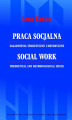 Okładka książki: Praca socjalna. Zagadnienia teoretyczne i metodyczne