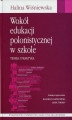 Okładka książki: Wokół edukacji polonistycznej w szkole