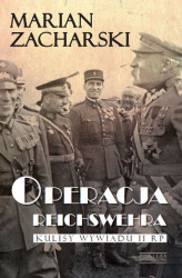 Okładka: Operacja Reichswehra. Kulisy wywiadu II RP. Kulisy wywiadu II RP