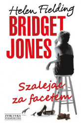 Okładka: Bridget Jones: Szalejąc za facetem. Szalejąc za facetem