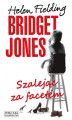 Okładka książki: Bridget Jones: Szalejąc za facetem. Szalejąc za facetem