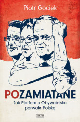 Okładka: POzamiatane. Jak Platforma Obywatelska porwała Polskę