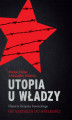 Okładka książki: Utopia u władzy Historia Związku Sowieckiego Tom 1 Od narodzin do wielkości (1914-1939)