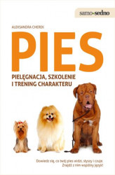 Okładka: Samo Sedno - Pies. Pielęgnacja, szkolenie i trening charakteru