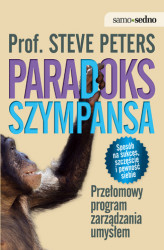 Okładka: Paradoks Szympansa. Przełomowy program zarządzania umysłem