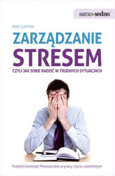 Okładka: Samo Sedno - Zarządzanie stresem, czyli jak sobie radzić w trudnych sytuacjach