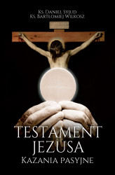 Okładka: Testament Jezusa. Kazania Pasyjne