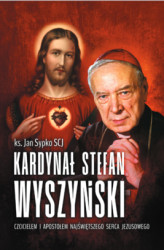 Okładka: Kardynał Stefan Wyszyński czcicielem i apostołem Najświętszego Serca Jezusowego
